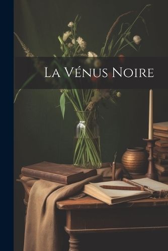 Vénus Noire By Anonymous 9781021386823 (Paperback)