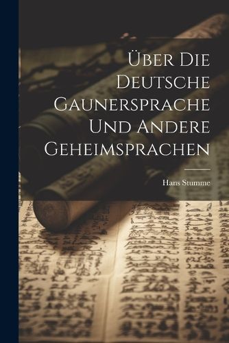 Über Die Deutsche Gaunersprache Und Andere Geheimsprachen (Paperback)