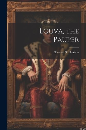 Louva, the Pauper By Denison 9781021403261 (Paperback)