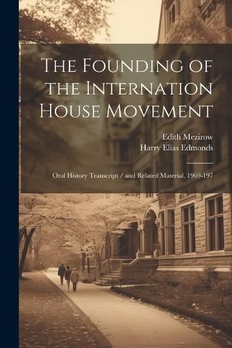 Founding of the Internation House Movement By Mezirow 9781021410429