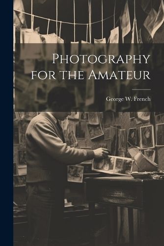Photography for the Amateur By French 9781021411945 (Paperback)