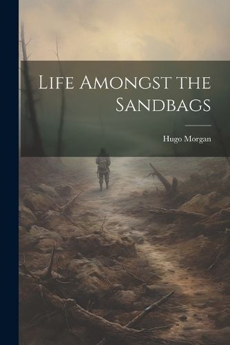 Life Amongst the Sandbags By Morgan 9781021414601 (Paperback)