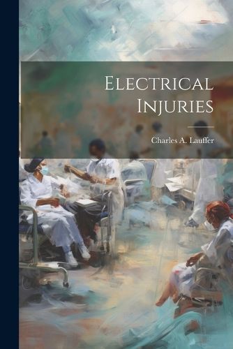Electrical Injuries By Lauffer 9781021415400 (Paperback)
