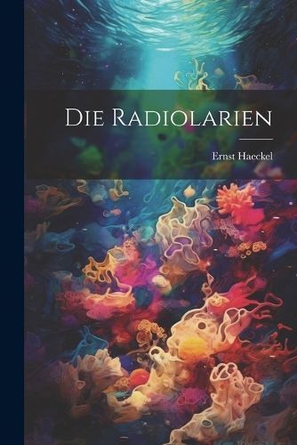 Radiolarien By Haeckel 9781021419439 (Paperback)