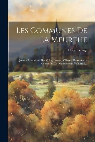 Les Communes De La Meurthe By Lepage 9781021426680 (Paperback)