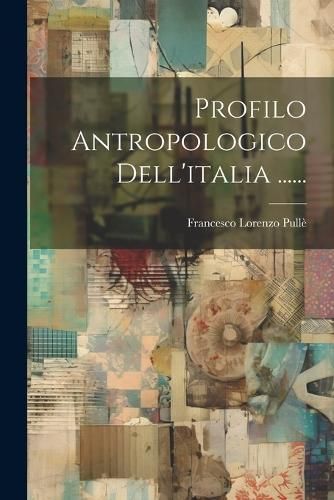 Profilo Antropologico Dell'italia ...... 9781021426734 (Paperback)
