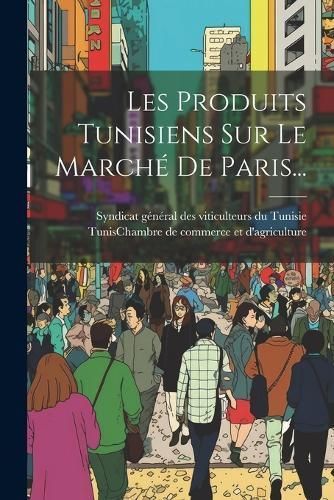 Les Produits Tunisiens Sur Le Marché De Paris... 9781021432490