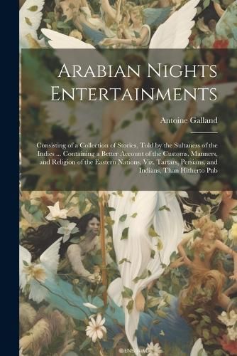Arabian Nights Entertainments By Galland 9781021434982 (Paperback)
