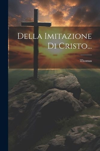 Della Imitazione Di Cristo... By Kempis) 9781021435958 (Paperback)
