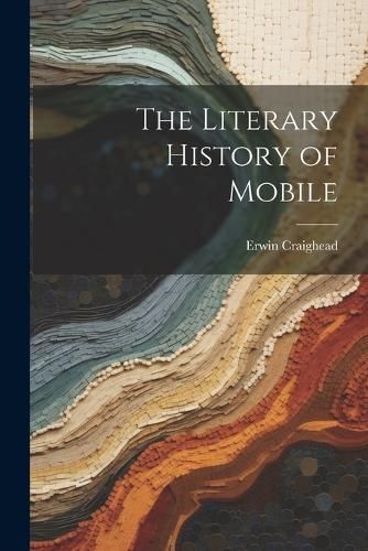Literary History of Mobile By Craighead 9781021437198 (Paperback)