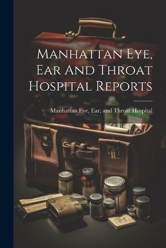 Manhattan Eye, Ear And Throat Hospital Reports By Manhattan Eye