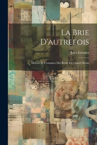 Brie d'autrefois By Grenier 9781021506337 (Paperback)