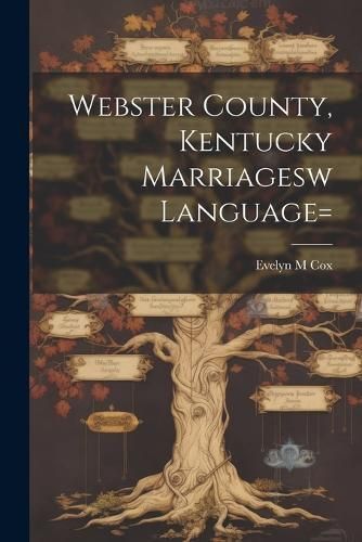 Webster County, Kentucky Marriagesw language= By Cox 9781021510365