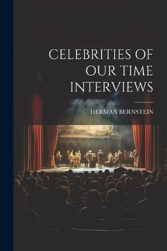 Celebrities of Our Time Interviews By Bernstein 9781021513168