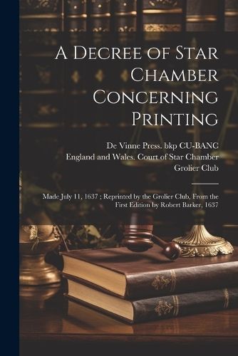 Decree of Star Chamber Concerning Printing 9781021517746 (Paperback)