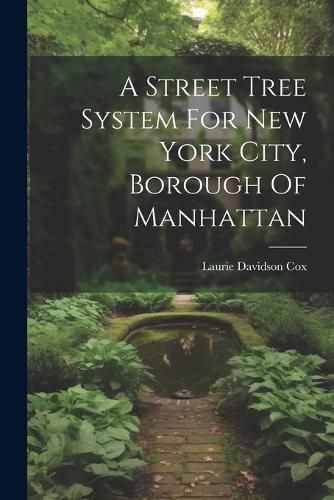 Street Tree System For New York City, Borough Of Manhattan By Cox