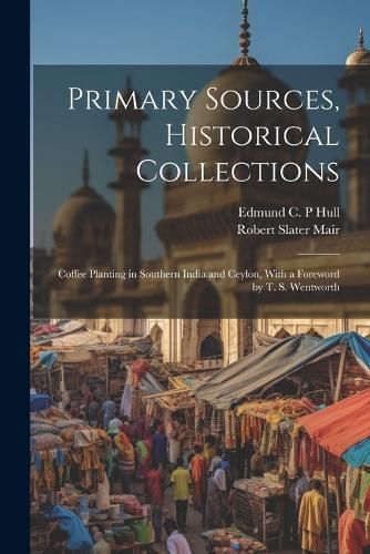 Primary Sources, Historical Collections By Hull 9781021524560