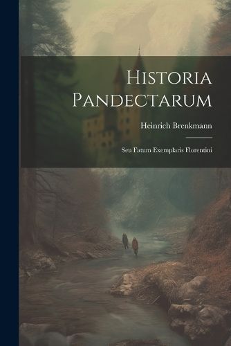 Historia Pandectarum By Brenkmann 9781021526762 (Paperback)