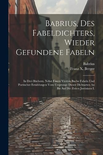Babrius, Des Fabeldichters, Wieder Gefundene Fabeln By Babrius