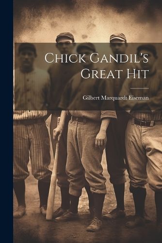 Chick Gandil's Great Hit By Eiseman 9781021549136 (Paperback)