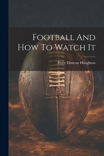 Football And How To Watch It By Duncan 9781021551894 (Paperback)