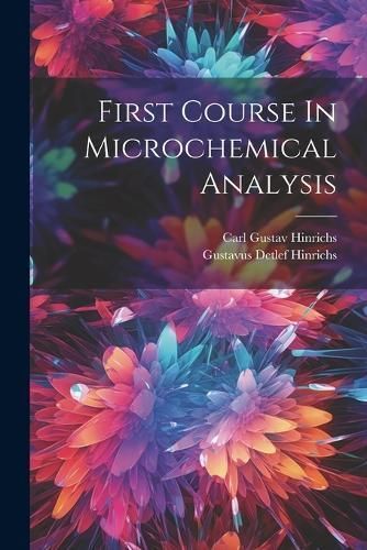 First Course In Microchemical Analysis By Hinrichs 9781021558947