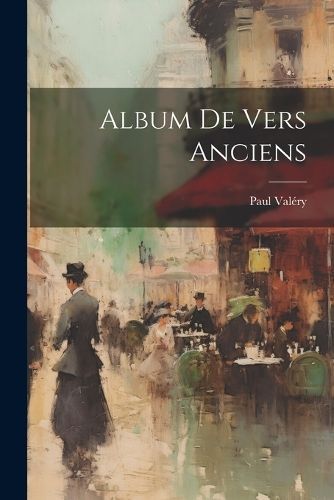 Album De Vers Anciens By 1871-1945 9781021561138 (Paperback)