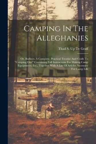 Camping In The Alleghanies By Thad S Up de Graff 9781021562401