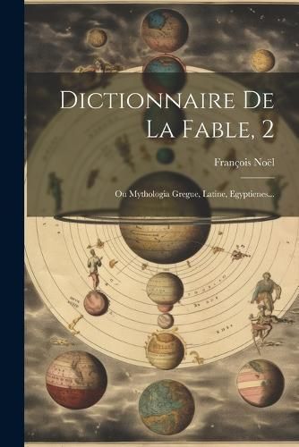 Dictionnaire De La Fable, 2 By Noël 9781021583406 (Paperback)
