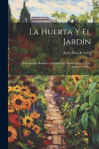 Huerta Y El Jardín By Jesús Díaz de León 9781021585288 (Paperback)