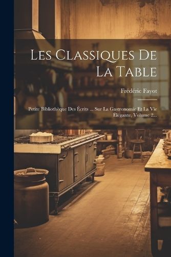 Les Classiques De La Table By Frédéric Fayot 9781021586117
