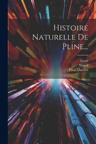 Histoire Naturelle De Pline... By L'Ancien 9781021586407 (Paperback)