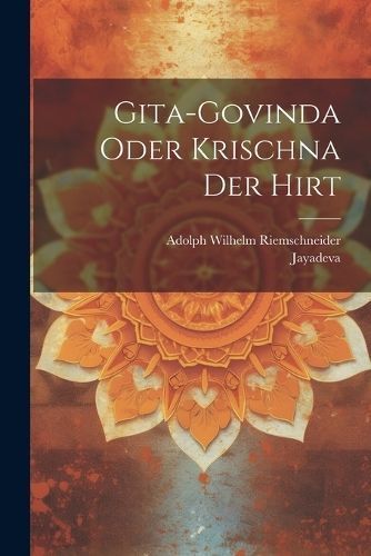 Gita-Govinda oder Krischna der Hirt By Jayadeva 9781021586421
