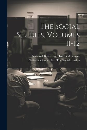 Social Studies, Volumes 11-12 By National Board for Historical Service