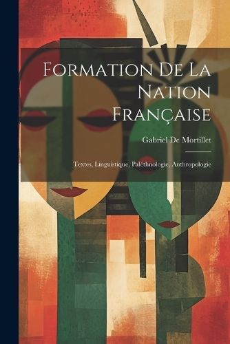Formation De La Nation Française By de Mortillet 9781021609670