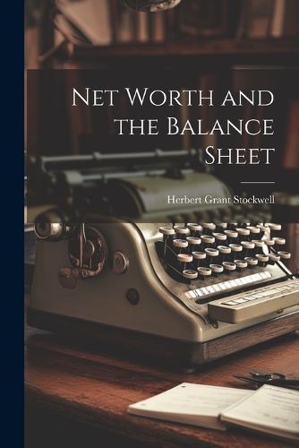 Net Worth and the Balance Sheet By Stockwell 9781021612779 (Paperback)