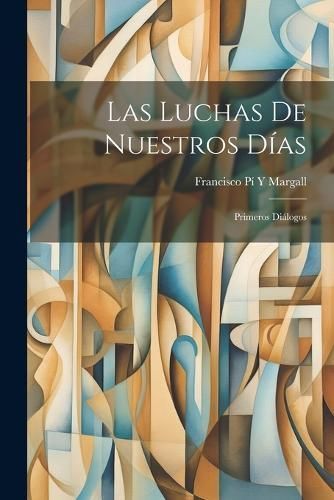 Luchas De Nuestros Días By Margall 9781021613233 (Paperback)