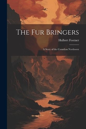 Fur Bringers By Footner 9781021635068 (Paperback)