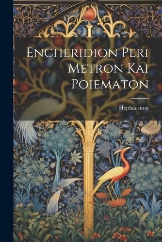 Encheridion Peri Metron Kai Poiematon By Hephaestion 9781021636515