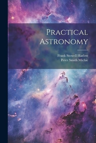 Practical Astronomy By Michie 9781021646552 (Paperback)