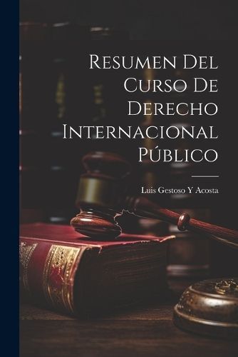 Resumen Del Curso De Derecho Internacional Público By Acosta