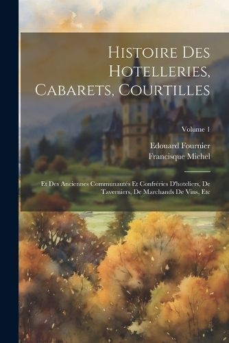 Histoire Des Hotelleries, Cabarets, Courtilles By Fournier (Paperback)