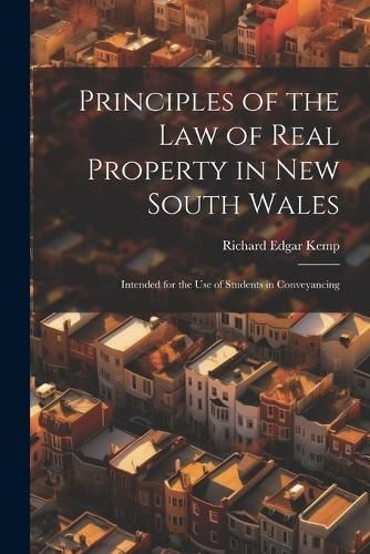 Principles of the Law of Real Property in New South Wales By Kemp