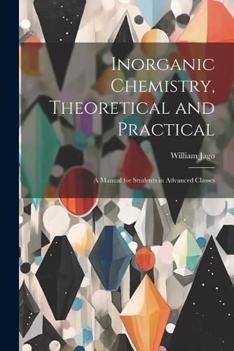 Inorganic Chemistry, Theoretical and Practical By Jago 9781021660039