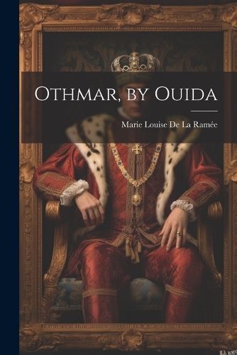 Othmar, by Ouida By de la Ramée 9781021663214 (Paperback)