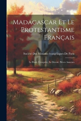 Madagascar Et Le Protestantisme Français 9781021665089 (Paperback)