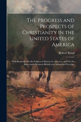 Progress and Prospects of Christianity in the United States of America