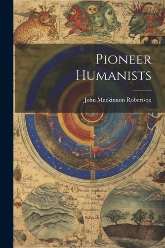 Pioneer Humanists By Robertson 9781021670724 (Paperback)