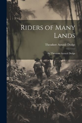 Riders of Many Lands By Dodge 9781021671615 (Paperback)