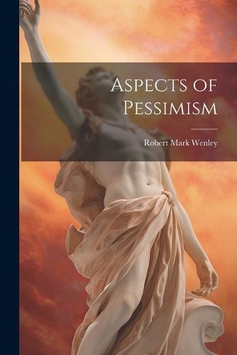 Aspects of Pessimism By Wenley 9781021677662 (Paperback)